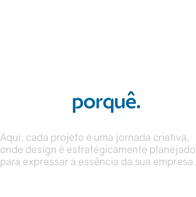 Um bom design é bom quando cada detalhe tem um porquê.
Aqui cada projeto é uma jornada criativa onde design é estrategicamente planejado para expressar a essência da sua empresa.